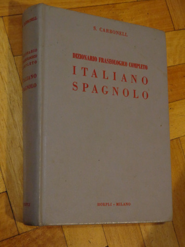 Dizionario Fraseologico Completo Italiano Spagnolo Carb&-.