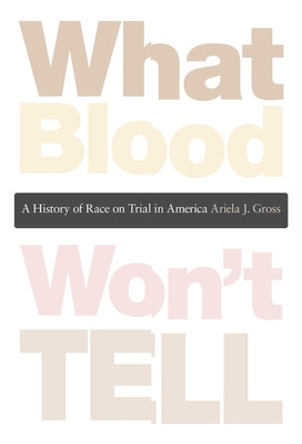 Libro What Blood Won't Tell: A History Of Race On Trial I...