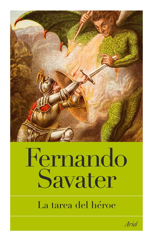 La tarea del héroe, de Savater, Fernando. Serie Biblioteca Fernando Savater Editorial Ariel México, tapa blanda en español, 2013