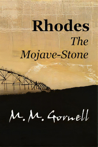 Rhodes The Mojave-stone, De Gornell, M. M.. Editorial Createspace, Tapa Blanda En Inglés