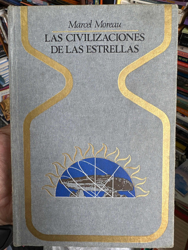 Las Civilizaciones De Las Estrellas - Marcel Moreau - Otros