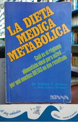 La Dieta Medica Metabólica - William Y Laura Kremer