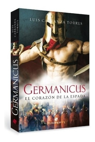 Libro Germanicus El Corazon De La Espada - Luis Torres Carra