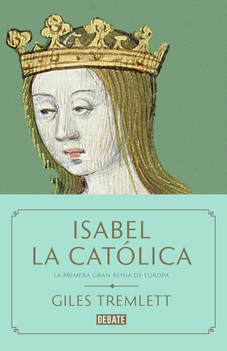 Isabel La Católica: La Primera Gran Reina De Europa (biograf