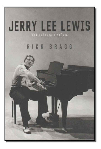 Libro Jerry Lee Lewis Sua Propria Historia De Bragg Rick Ed