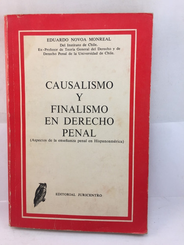 Causalismo Y Finalismo En Derecho Penal. Eduardo Novoa