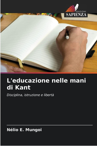 Libro: L Educazione Nelle Mani Di Kant: Disciplina, Istruzio