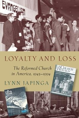 Libro Loyalty And Loss : The Reformed Church In America, ...