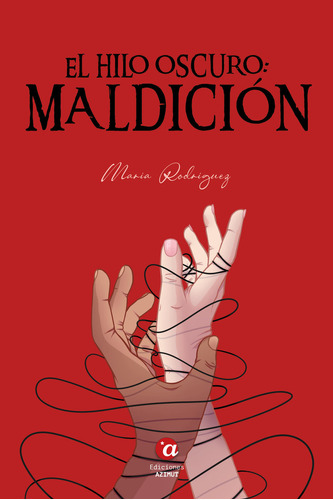 Libro El Hilo Oscuro: Maldiciãn - Rodrãguez, Marã­a