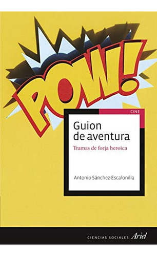 Guion de aventura, de Sánchez-Escalonilla, Antonio. Editorial Ariel, tapa blanda en español, 2019