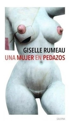 Libro Una Mujer En Pedazos De Giselle Rumeau