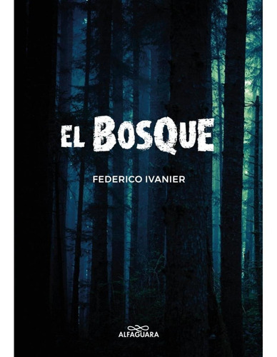 Bosque, El - Federico Ivanier