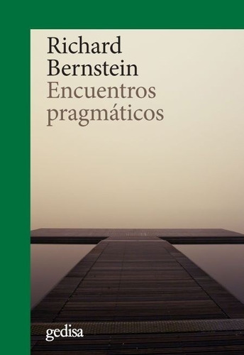 Libro Encuentros Pragmaticos /richard J. Bernstein