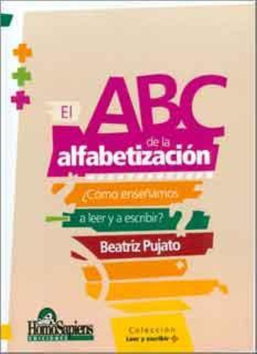 Abc De La Alfabetizacion, El-pujato, Beatriz-homo Sapiens