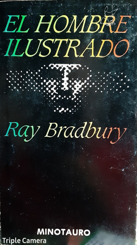 El Hombre Ilustrado - Ray Bradbury, Ciencia Ficción, Minotau