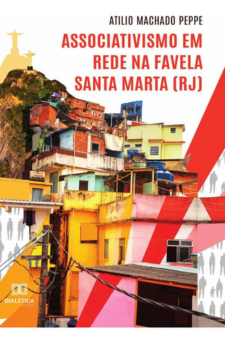 Associativismo Em Rede Na Favela Santa Marta (rj) - Atili...