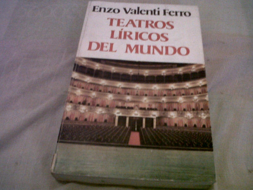 Enzo Valenti Ferro - Teatros Liricos Del Mundo (c401)