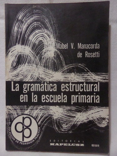 La Gramatica Estructural En Escuela Primaria, M M De Rosetti