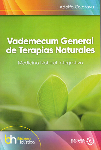 Vademecum General De Terapias Naturales, De Calatayu, Adolfo. Editorial Mandala Ediciones, Tapa Blanda En Español