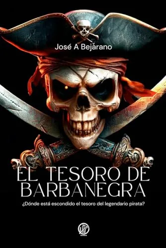 El Tesoro De Barbanegra: Donde Esta Escondido El Tesoro Del