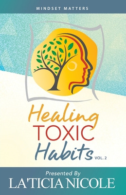 Libro Healing Toxic Habits, Volume 2 - Nicole, La'ticia