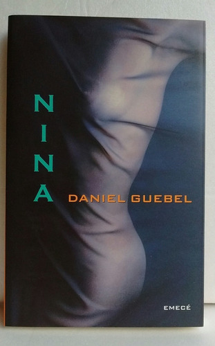 Nina - Daniel Guebel - Ed. Emecé -