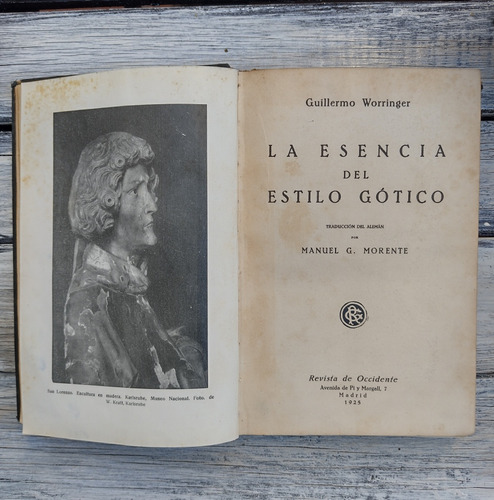 G. Worringer - La Esencia Del Estilo Gótico - 1925 1ra Ed.