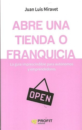 Abre Una Tienda O Franquicia (coleccion Emprender) - Mirave