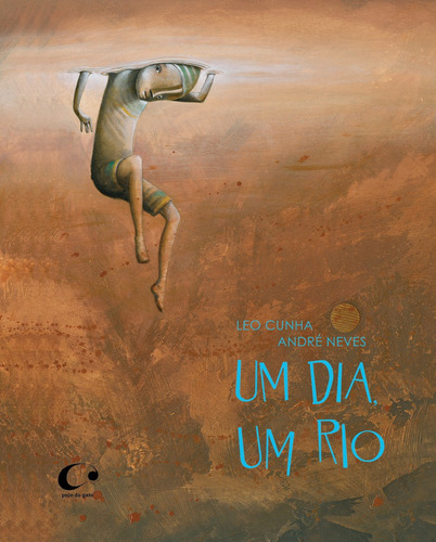 Um dia, um rio, de Cunha, Leo. Editora Pulo do Gato LTDA, capa mole em português, 2016