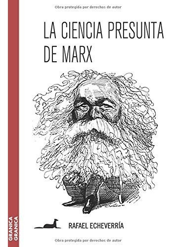 La Ciencia Presunta De Marx - Echeverria Rafael (libro)
