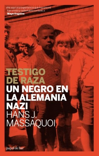 Testigo De Raza. Un Negro En La Alemania Nazi.. - Hans J. Ma