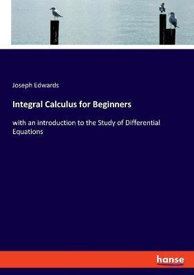 Libro Integral Calculus For Beginners : With An Introduct...
