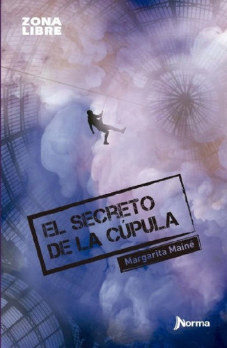 Libro - El Secreto De La Cupula - Zona Libre
