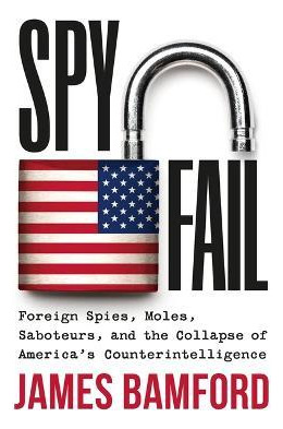 Libro Spyfail : Foreign Spies, Moles, Saboteurs, And The ...