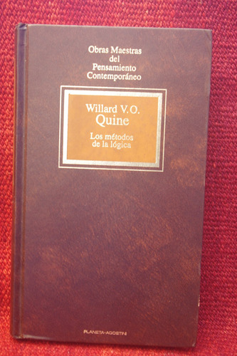 Los Métodos De La Lógica Willard V O Quine Planeta Agostini