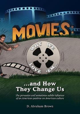 Libro Movies : Why We Love 'em...and How They Change Us: ...