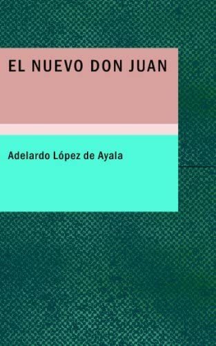 Libro: El Nuevo Don Juan: Comedia En Tres Actos Y En Verso