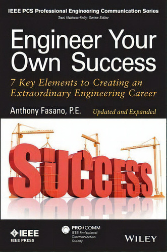 Engineer Your Own Success : 7 Key Elements To Creating An Extraordinary Engineering Career, De Anthony Fasano. Editorial John Wiley & Sons Inc, Tapa Blanda En Inglés