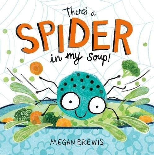 There's A Spider In My Soup, De Brewis, Megan. Editorial Ox