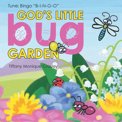 Libro God's Little Bug Garden: Tune: Bingo B-i-n-g-o - Cr...