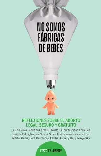 No Somos Fábricas De Bebés - Liliana Viola Y Guido  Indij