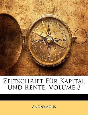 Libro Zeitschrift Fur Kapital Und Rente, Dritter Band - A...