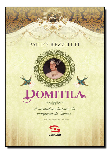 Domitila, De Paulo Rezzutti. Editora Geracao, Capa Mole Em Português