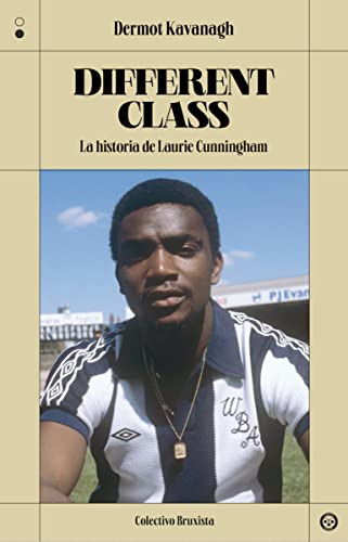 Different Class: La Historia De Laurie Cunningham -colectivo