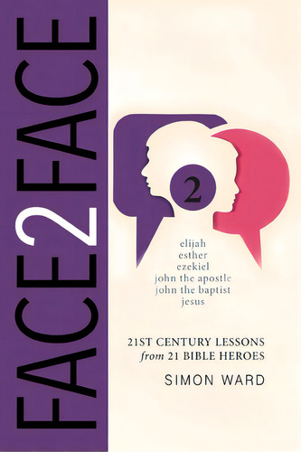 Face2face: 21st Century Lessons From 21 Bible Heroes, De Ward Mbe, Simon. Editorial Lightning Source Inc, Tapa Blanda En Inglés