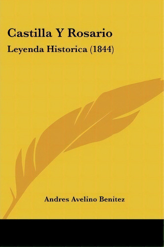 Castilla Y Rosario, De Andres Avelino Benitez. Editorial Kessinger Publishing, Tapa Blanda En Español