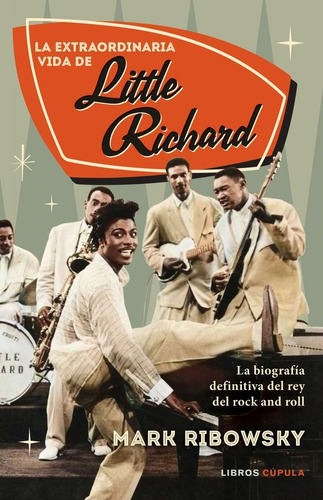 La Gran Vida De Little Richard, De Ribowsky, Mark. Editorial Libros Cupula, Tapa Blanda En Español