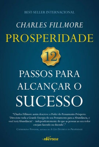 Prosperidade: 12 Passos Para Alcançar O Sucesso, De Fillmore, Charles. Editora Nversos, Capa Mole Em Português