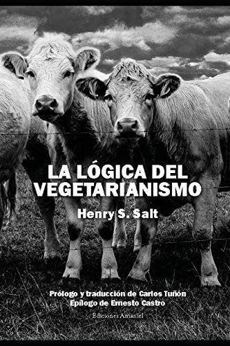 Libro: La Lógica Del Vegetarianismo (ediciones Amaniel)