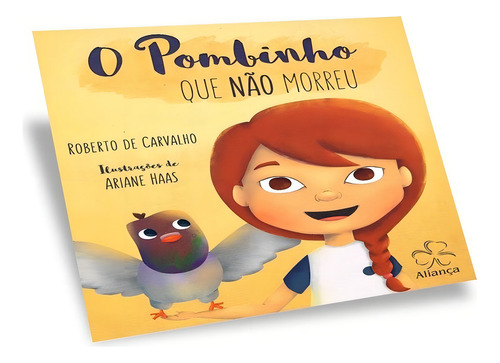 O Pombinho Que Não Morreu: Não Aplica, de : Roberto de Carvalho. Não aplica, vol. Não Aplica. Editorial Aliança, tapa mole, edición não aplica en português, 2013